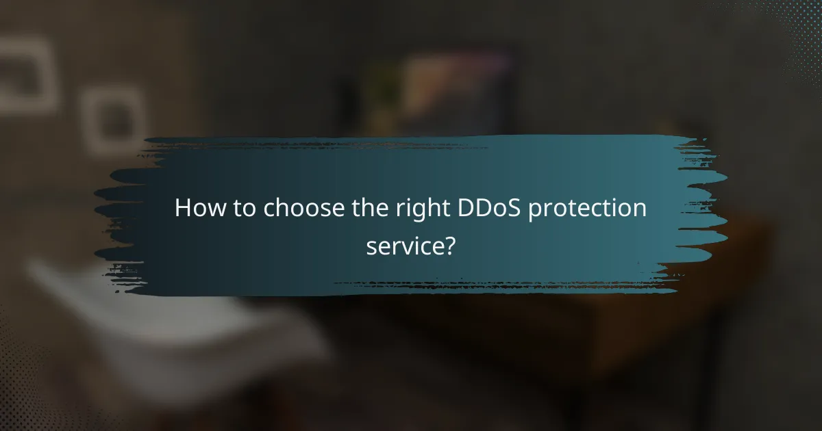 How to choose the right DDoS protection service?