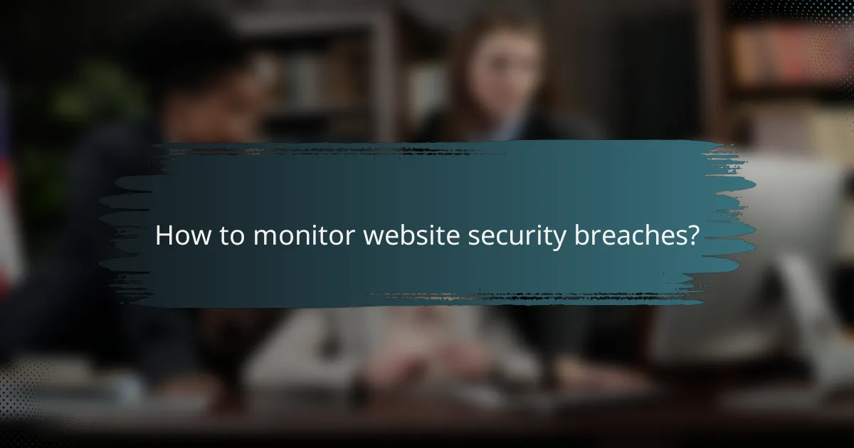 How to monitor website security breaches?