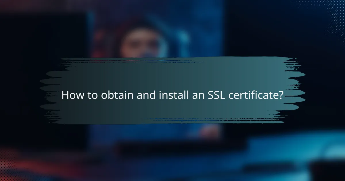 How to obtain and install an SSL certificate?