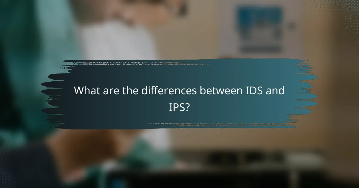 What are the differences between IDS and IPS?