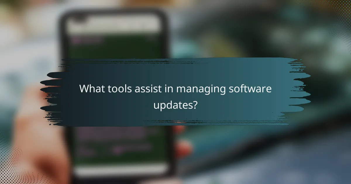 What tools assist in managing software updates?